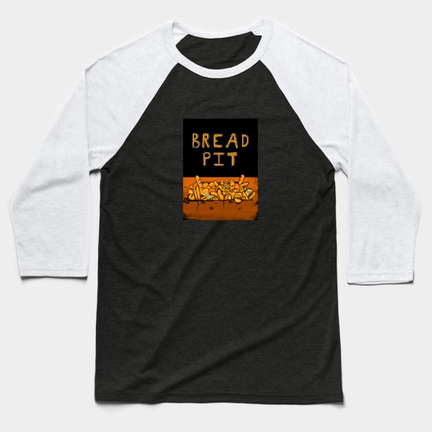 Bread Pit Baseball T-Shirt by Glap